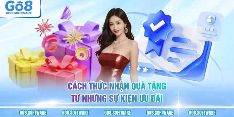 Cách thức nhận quà tặng từ những sự kiện ưu đãi