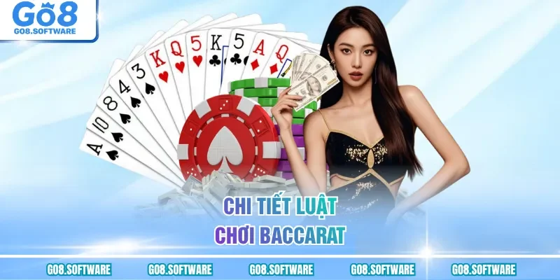 Chi tiết luật chơi Baccarat