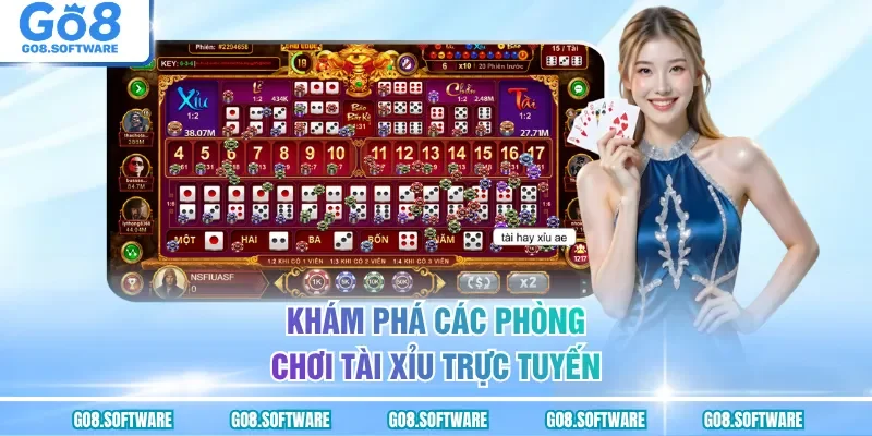 Khám phá các phòng chơi tài xỉu trực tuyến