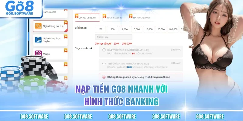 Nạp tiền GO8 nhanh với hình thức banking