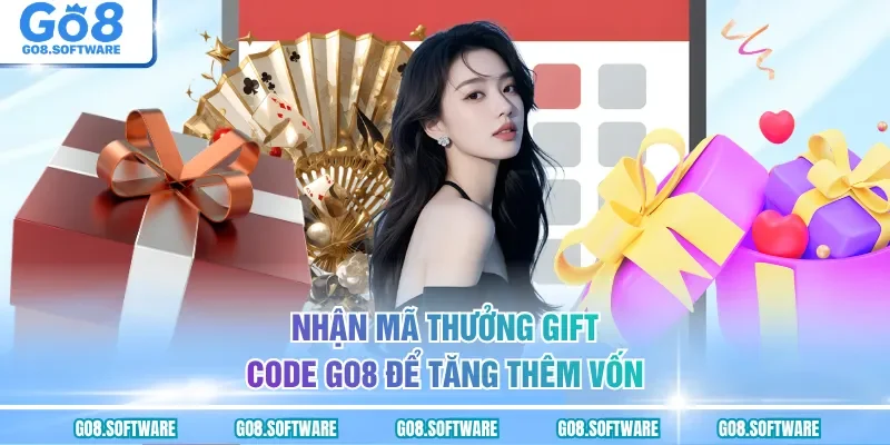 Nhận mã thưởng gift code GO8 để tăng thêm vốn