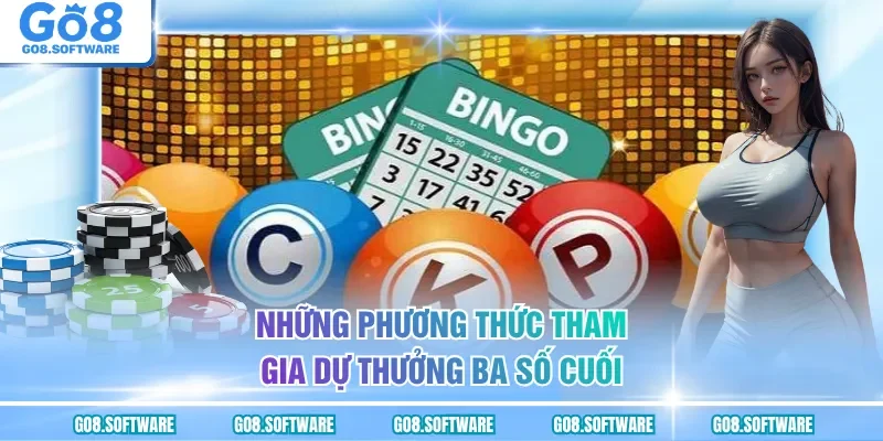 Những phương thức tham gia dự thưởng ba số cuối