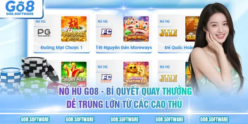 Nổ Hũ GO8 - Cơ Hội Săn Jackpot Khủng Với Tỷ Lệ Trả Thưởng Cao