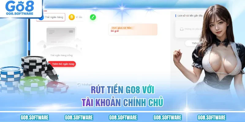 Rút tiền GO8 với tài khoản chính chủ