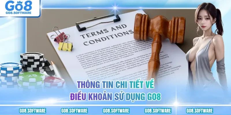 Thông tin chi tiết về điều khoản sử dụng GO8