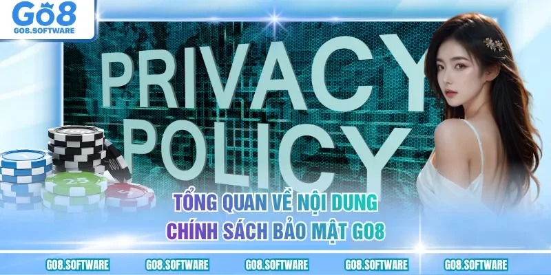 Tổng quan về nội dung chính sách bảo mật GO8