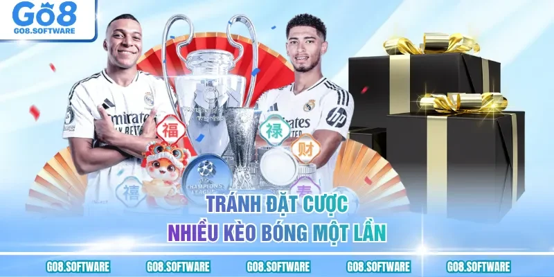 Tránh đặt cược nhiều kèo bóng một lần